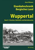 Eisenbahnchronik Bergisches Land 3 - Wuppertal 1