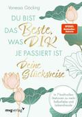 Du bist das Beste, was dir je passiert ist - deine Glücksreise