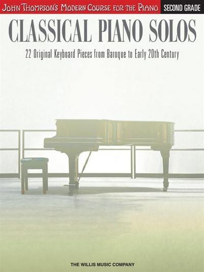 Classical Piano Solos - Second Grade: John Thompson’s Modern Course Compiled and Edited by Philip Low, Sonya Schumann & Charmaine Siagian