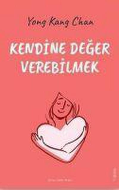 Kendine Deger Verebilmek