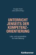 Unterricht jenseits der Kompetenzorientierung