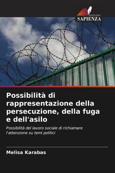 Possibilità di rappresentazione della persecuzione, della fuga e dell’asilo