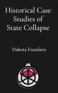 Historical Case Studies of State Collapse