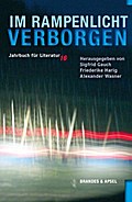 Jahrbuch für Literatur / Im Rampenlicht verborgen