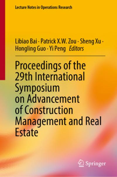 Proceedings of the 29th International Symposium on Advancement of Construction Management and Real Estate