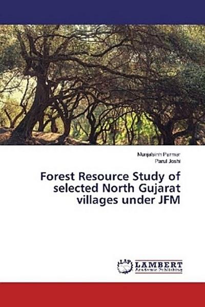 Forest Resource Study of selected North Gujarat villages under JFM