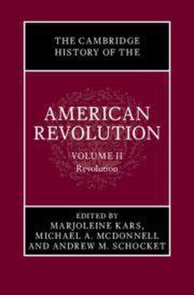 The Cambridge History of the American Revolution: Volume 2, Revolution