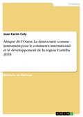 Afrique de l’Ouest. La démocratie comme instrument pour le commerce international et le développement de la région Curitiba 2018
