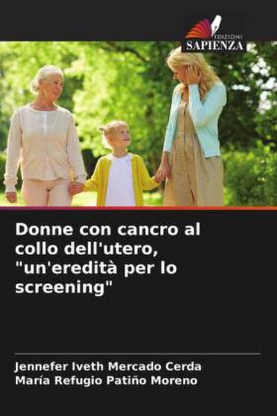 Donne con cancro al collo dell’utero, "un’eredità per lo screening"