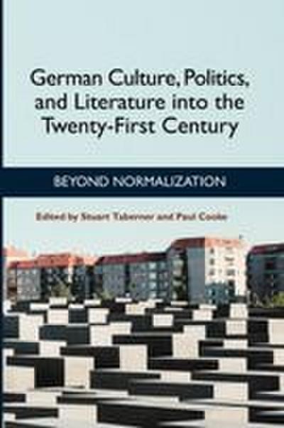 German Culture, Politics, and Literature Into the Twenty-First Century