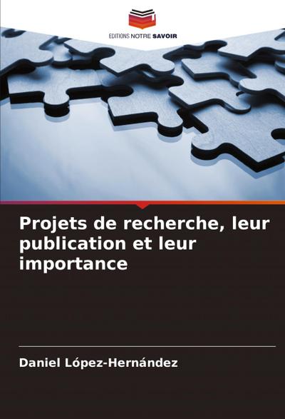 Projets de recherche, leur publication et leur importance
