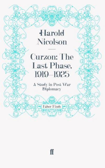 Curzon: The Last Phase, 1919-1925