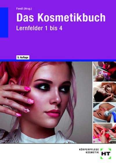 Das Kosmetikbuch Lernfelder 1 bis 4