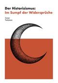 Der Historizismus: Im Sumpf der Widersprüche