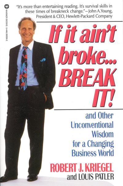 If It Ain’t Broke...Break It!