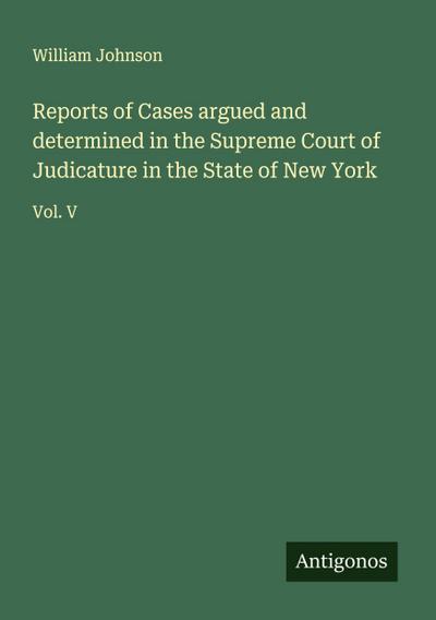 Reports of Cases argued and determined in the Supreme Court of Judicature in the State of New York