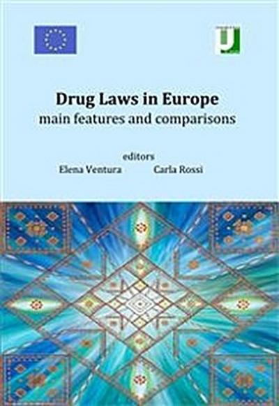 Drug Laws in Europe: main features and comparisons