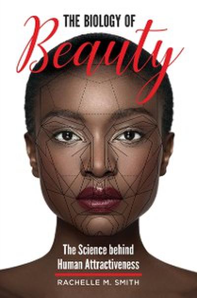 Biology of Beauty: The Science behind Human Attractiveness