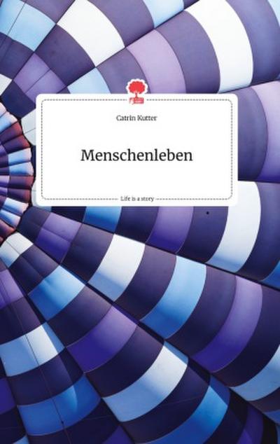Menschenleben. Life is a Story - story.one