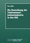 Die Neuordnung der Telekommunikationsindustrie in den USA