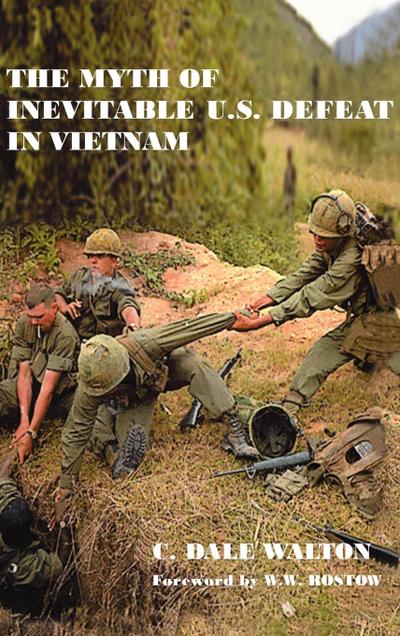 The Myth of Inevitable US Defeat in Vietnam
