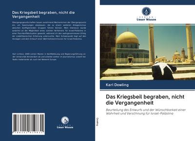 Das Kriegsbeil begraben, nicht die Vergangenheit