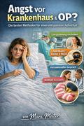 Angst vor Krankenhaus & OP ?