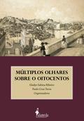 Múltiplos olhares sobre o oitocentos