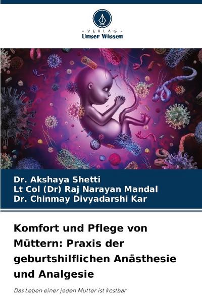 Komfort und Pflege von Müttern: Praxis der geburtshilflichen Anästhesie und Analgesie