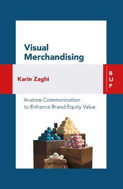 Visual Merchandising: In-Store Communication to Enhance Customer Value