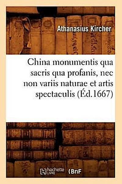 China Monumentis Qua Sacris Qua Profanis, NEC Non Variis Naturae Et Artis Spectaculis (Éd.1667)