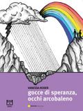 Gocce di speranza, occhi arcobaleno