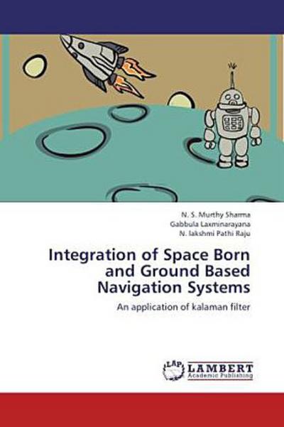 Integration of Space Born and Ground Based Navigation Systems