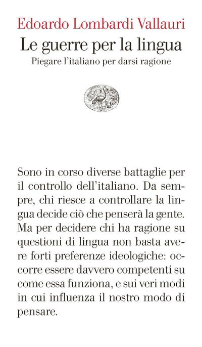 Le guerre per la lingua. Piegare l’italiano per darsi ragione