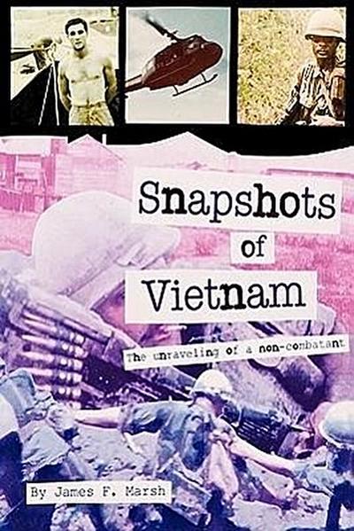 Snapshots of Vietnam: The Unraveling of a Non-Combatant