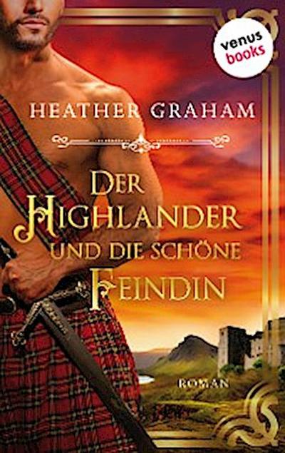 Der Highlander und die schöne Feindin: Die Highland-Kiss-Saga - Band 2