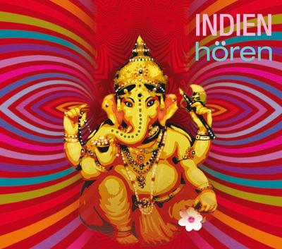 Indien hören - Das Indien-Hörbuch