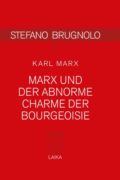 Marx und der abnorme Charme der Bourgeoisie