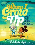 When I Grow Up I’d Like to be ...