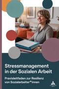 Stressmanagement in der Sozialen Arbeit