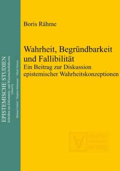 Wahrheit, Begründbarkeit und Fallibilität