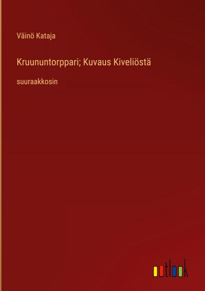 Kruununtorppari; Kuvaus Kiveliöstä