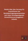 Gesetz über den Vorrang für Investitionen bei Rückübertragungsansprüchen nach dem Vermögensgesetz (Investitionsvorranggesetz - InVorG)
