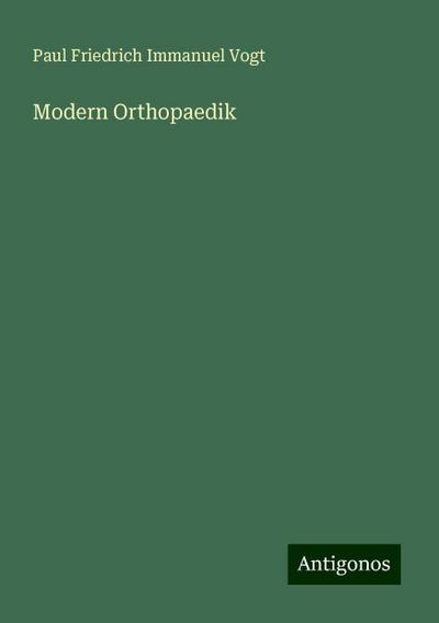 Vogt, P: Modern Orthopaedik