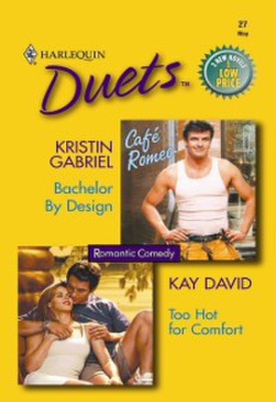 Bachelor By Design: Bachelor By Design / Too Hot For Comfort (Mills & Boon Silhouette)
