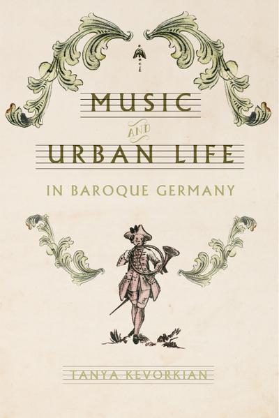 Music and Urban Life in Baroque Germany