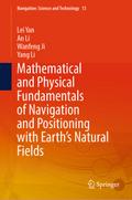 Mathematical and Physical Fundamentals of Navigation and Positioning with Earth’s Natural Fields