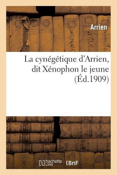 La Cynégétique d’Arrien, Dit Xénophon Le Jeune