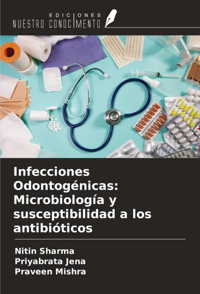 Infecciones Odontogénicas: Microbiología y susceptibilidad a los antibióticos