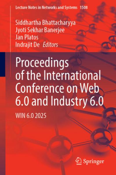 Proceedings of the International Conference on Web 6.0 and Industry 6.0